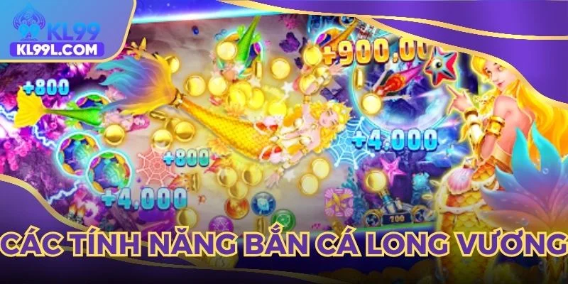 Các tính năng chơi bắn cá Long Vương cơ bản