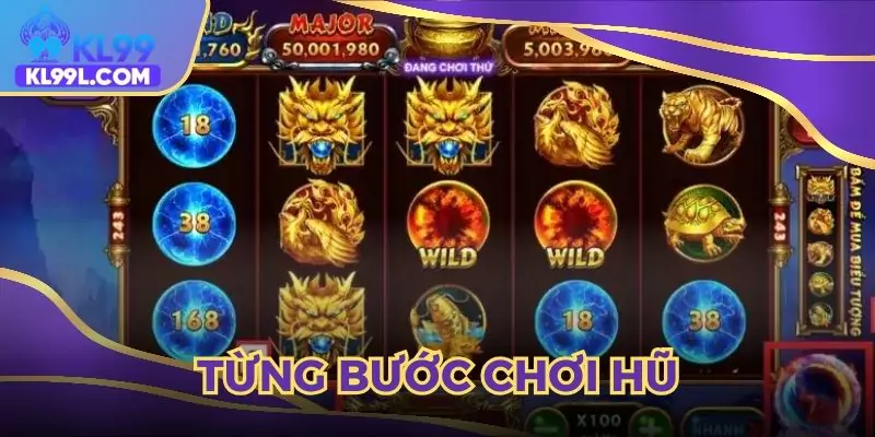 Chi tiết từng bước chơi game quay hũ