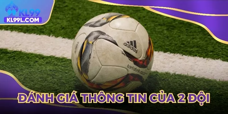 Đánh giá thông tin của 2 đội để dự đoán