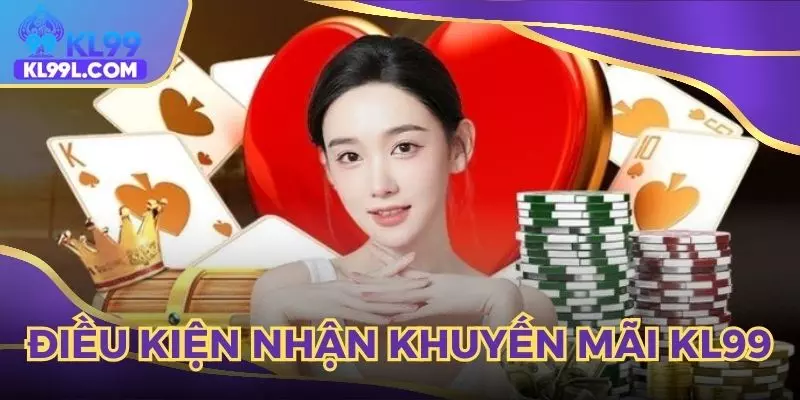 Điều khoản và điều kiện áp dụng cho chương trình khuyến mãi KL99