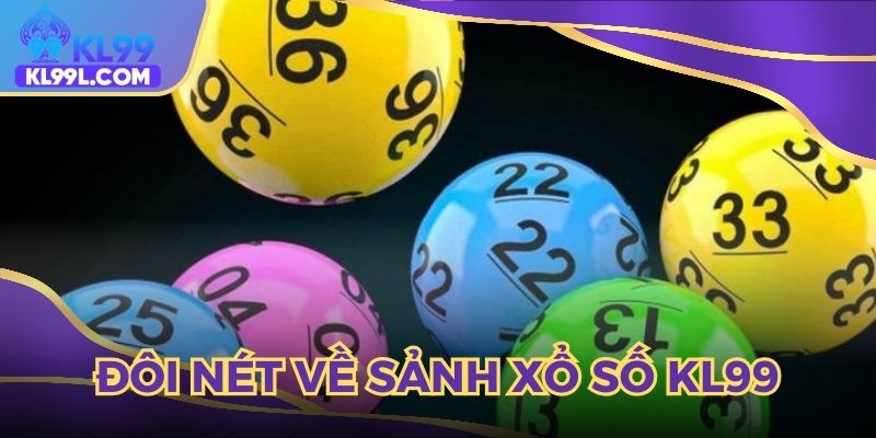 Đôi nét về sảnh xổ số KL99