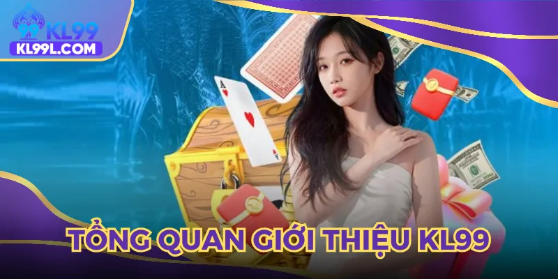 Giới thiệu KL99 là nhà cái uy tín và minh bạch nhất hiện nay