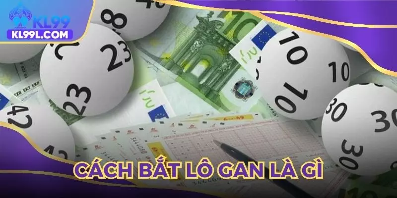 Hiểu rõ được định nghĩa về cách bắt lô gan hiệu quả