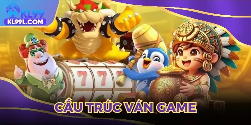 Hiểu về cấu trúc ván nổ hũ