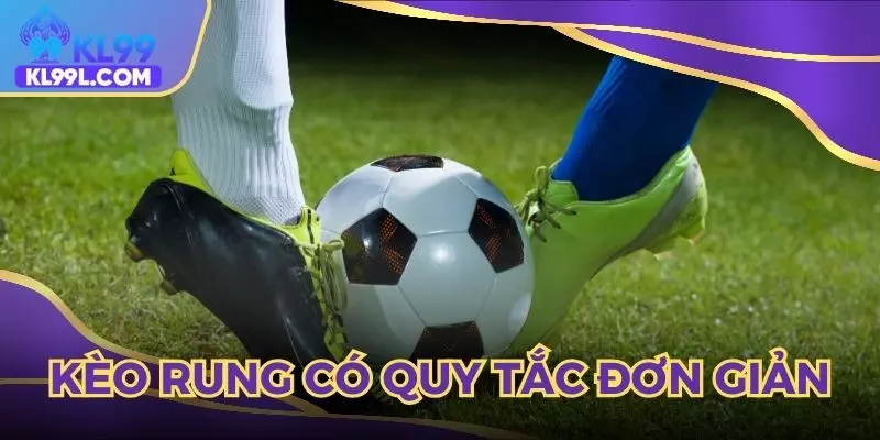 Kèo rung có quy tắc tham gia đơn giản