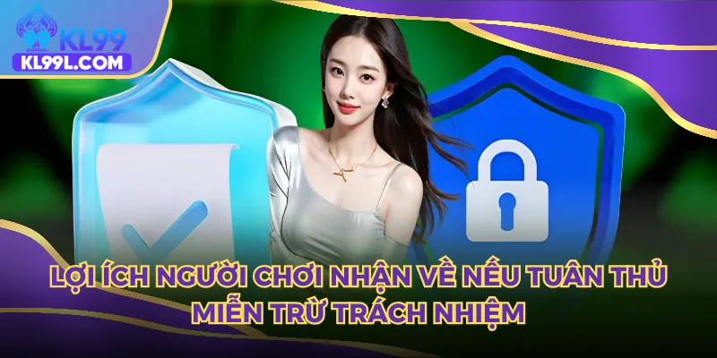 Lợi ích mà người chơi nhận về nếu tuân thủ miễn trừ trách nhiệm