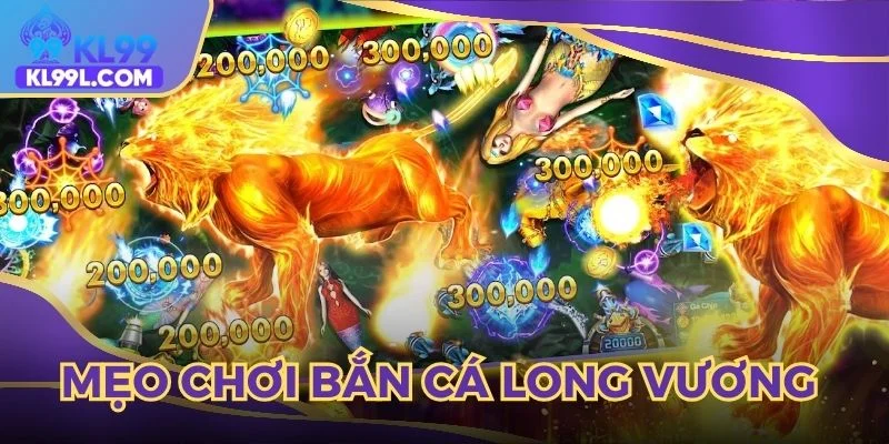 Mẹo chiến thắng game bắn cá Long Vương thắng lớn
