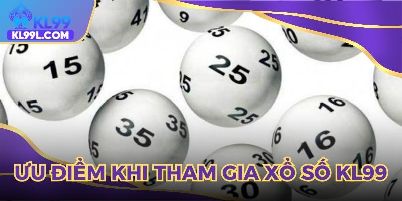 Ưu điểm khi tham gia xổ số KL99